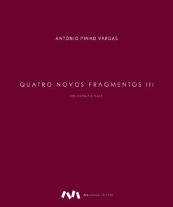 Quatro Novos Fragmentos III para Violoncelo e Piano / Cello and Piano