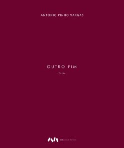 Outro Fim - Ópera para 5 Cantores e Orquestra de Câmara / 5 Singers and Small Orchestra
