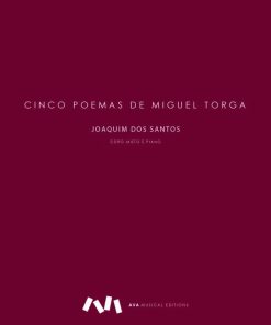 Cinco Poemas de Miguel Torga para Coro misto a Cappella