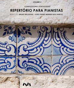 Compositores Portugueses - Repertório para Pianistas Volume V