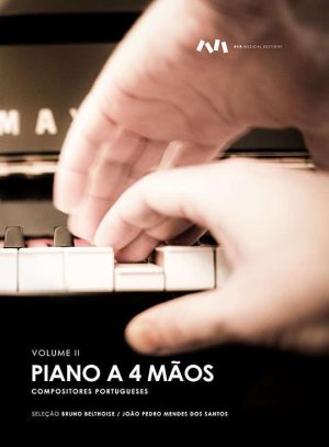 Compositores Portugueses - Repertório para pianistas para Piano a Quatro Mãos Volume II