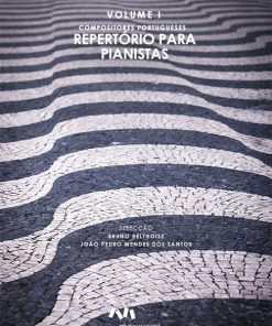 Compositores Portugueses - Repertório para Pianistas Volume I