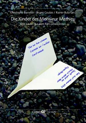 Die Kinder des Monsieur Mathieu - Drei Lieder aus dem Film Les choristes / 3 Songs from the movie Les Choristes
