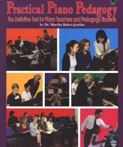 Practical Piano Pedagogy - The Definitive Text for Piano Teachers and Pedagogy Students