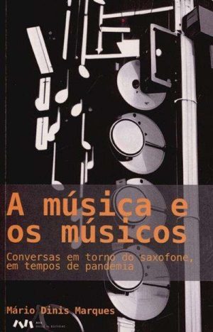 A música e os músicos - Conversas em torno do saxofone, em tempos de pandemia