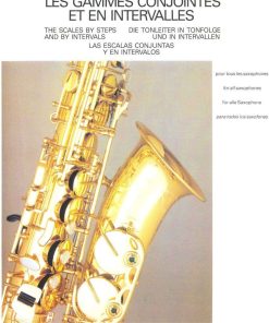 Les Gammes Conjointes et en Intervalles pour tous les Saxophones - The Scales by Steps and By Intervals for all the Saxophones