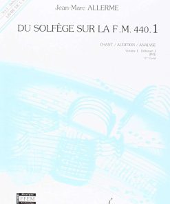 Du Solfège sur la F.M. 440 Volume 1 (Débutant 1/1er Cycle) - Chant / Audition / Analyse