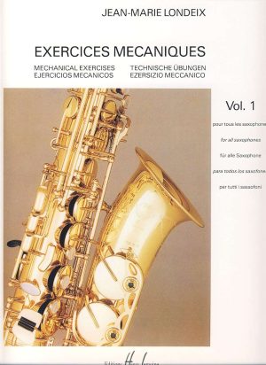 Exercices Mécaniques pour tous les Saxophones Volume 1