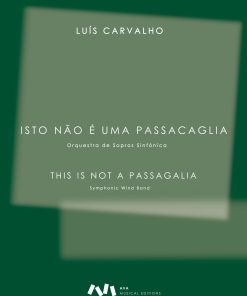 This is not a Passacaglia for Symphonic Wind Band / Isto não é uma Passacaglia para Banda Sinfónica