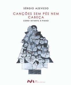 Canções sem Pés nem Cabeça para Coro Infantil e Piano / Nonsense Songs for Children's Choir and Piano