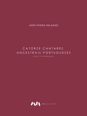 Catorze Cantares Ancestrais Portugueses para Coro a 2 Vozes Brancas