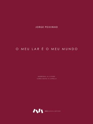 O Meu Lar é o Meu Mundo - Madrigal a 4 Vozes