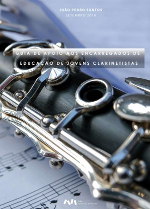 Guia de Apoio aos Encarregados de Educação de Jovens Clarinetistas
