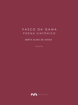 Vasco da Gama / Poema Sinfónico para Orquestra