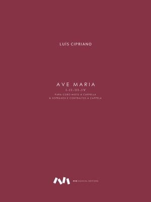 Ave Maria I-IV para Coro misto A Cappella / Sopranos e Contraltos A Cappella