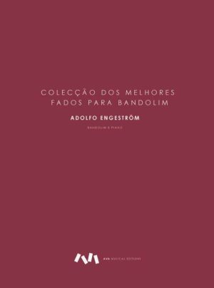 Colecção dos Melhores Fados para Bandolim. Acompanhamento para Piano por Adolfo Engeström