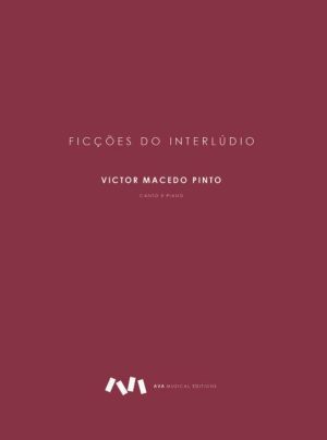 Ficções do Interlúdio / Cinco Peças para Canto e Piano