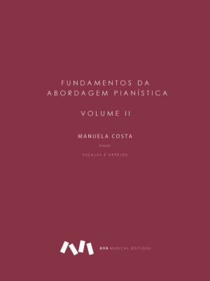 Fundamentos da Abordagem Pianística - Escalas e Arpejos Volume II