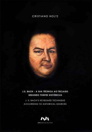J.S. Bach - A sua Técnica ao Teclado Segundo Fontes Históricas