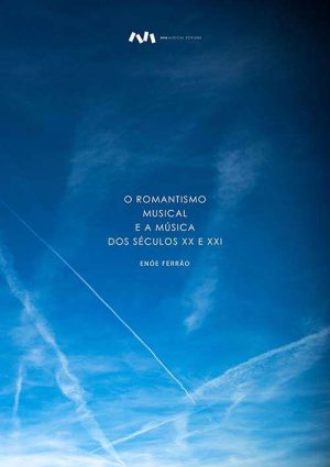 O Romantismo Musical e a Música dos Séculos XX e XXI
