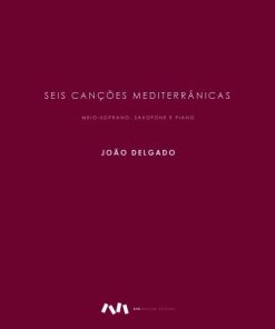 Seis Canções Mediterrânicas para Mezzo-soprano, Saxofone e Piano