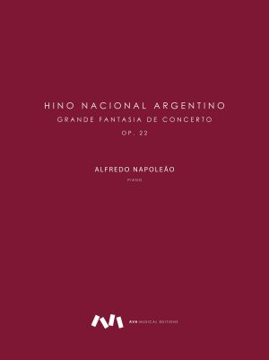 Hino Nacional Argentino - Grande Fantasia de Concerto, Op. 22