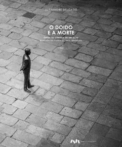 O Doido e a Morte
 Ópera de câmara em um acto