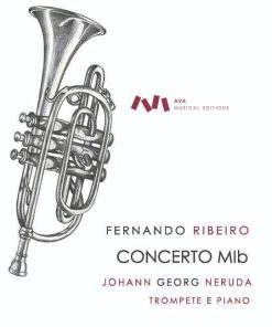Concerto em Mi b para Trompete em Sib ou Trompete em Mib e Piano - Johann Baptist Georg Neruda