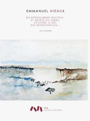 Du déroulement multiple et révélé du temps, affleure le bal des retrouvailles...