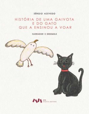 História de uma Gaivota e do Gato que a ensinou a voar - Conto Musical para Narrador e Ensemble Instrumental
