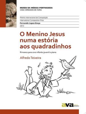 O Menino Jesus numa Estória aos Quadradinhos - Romance para coro infanto-juvenil e Piano