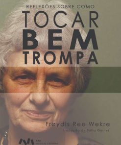 Reflexões sobre como tocar bem trompa