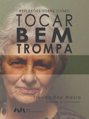 Reflexões sobre como tocar bem trompa
