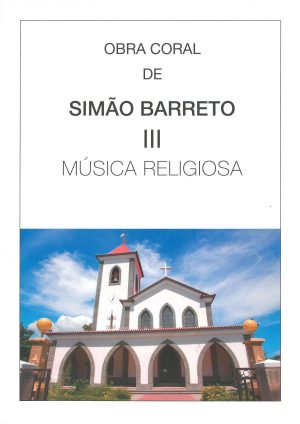 Obra Coral de Simão Barreto III - Música Religiosa