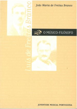 Luís de Freitas Branco - O Músico-Filósofo