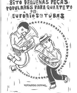 Oito Pequenas Peças Populares para Quarteto de Eufónios e Tubas - 8ito pequenas peças populares para Quarteto de Eufônios e Tubas
