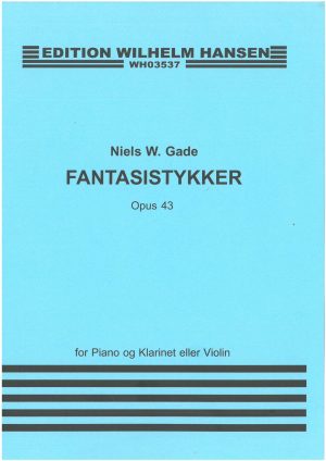 Fantasias / Fantasistykker Opus 43 for Piano and Clarinet (Violin)