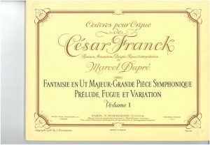 Fantaisie en Ut Majeur Op. 16 - Grande Pièce Symphonique Op. 17 - Prélude, Fugue et Variation Op. 18 - Volume I