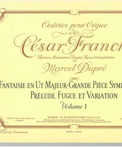 Fantaisie en Ut Majeur Op. 16 - Grande Pièce Symphonique Op. 17 - Prélude, Fugue et Variation Op. 18 - Volume I