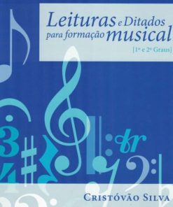 Leituras e Ditados para Formação Musical - 1º e 2º graus