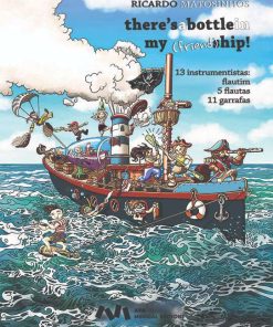 There's a Bottle in My (Friend) Ship! para Flautas, Flautim e Garrafas