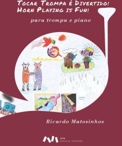 Tocar Trompa é Divertido! Op. 74 para Trompa em Fá e Piano / Horn Playing is Fun! for Horn in F and Piano