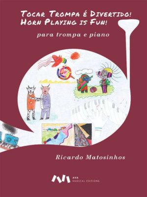 Tocar Trompa é Divertido! Op. 74 para Trompa em Fá e Piano / Horn Playing is Fun! for Horn in F and Piano