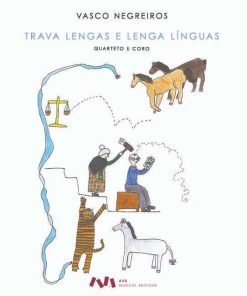 Trava Lengas e Lenga Línguas (Suite) para Quarteto e Coro