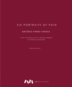 Six Portraits of Pain for Violoncello and Piano / para Violoncelo e Piano