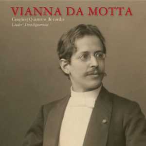 Vianna da Motta | Canções e Quartetos de Cordas - CD duplo