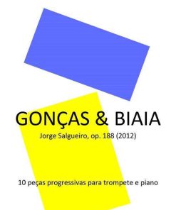 Gonças & Biaia, Op. 188 (2012) - 10 peças progressivas para trompete e piano