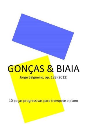 Gonças & Biaia, Op. 188 (2012) - 10 peças progressivas para trompete e piano