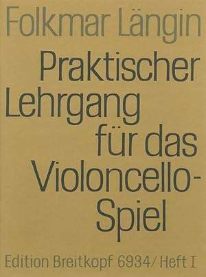 Praktischer Lehrgang für das Violoncellospiel - Heft I / Volume 1