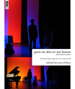 quem me dera ser um homem - ária final da ópera ainda não vi-te as mãos, op. 48